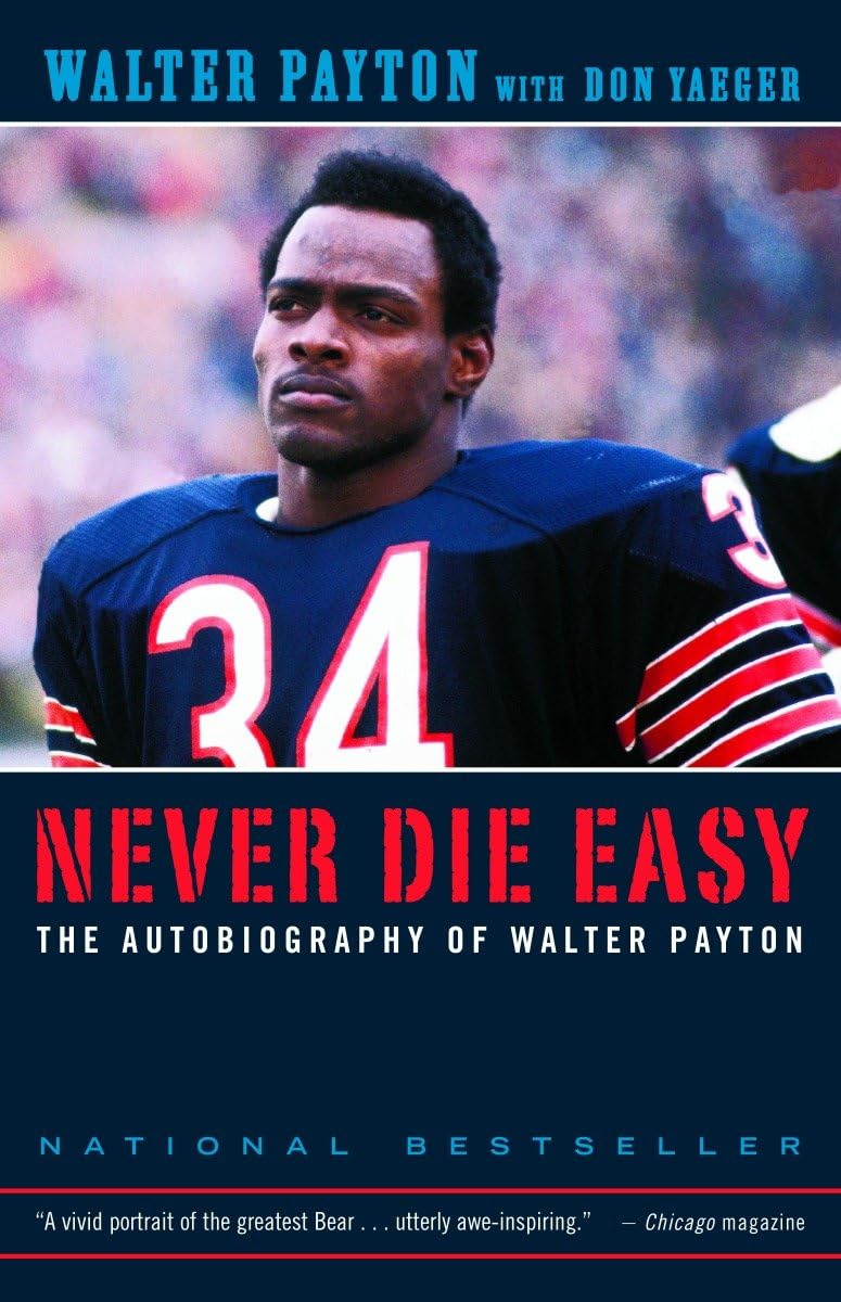 Amazon.com: Never Die Easy: The Autobiography of Walter Payton